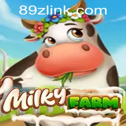 Exploring MilkyFarm: The Latest Gaming Sensation with 89Z